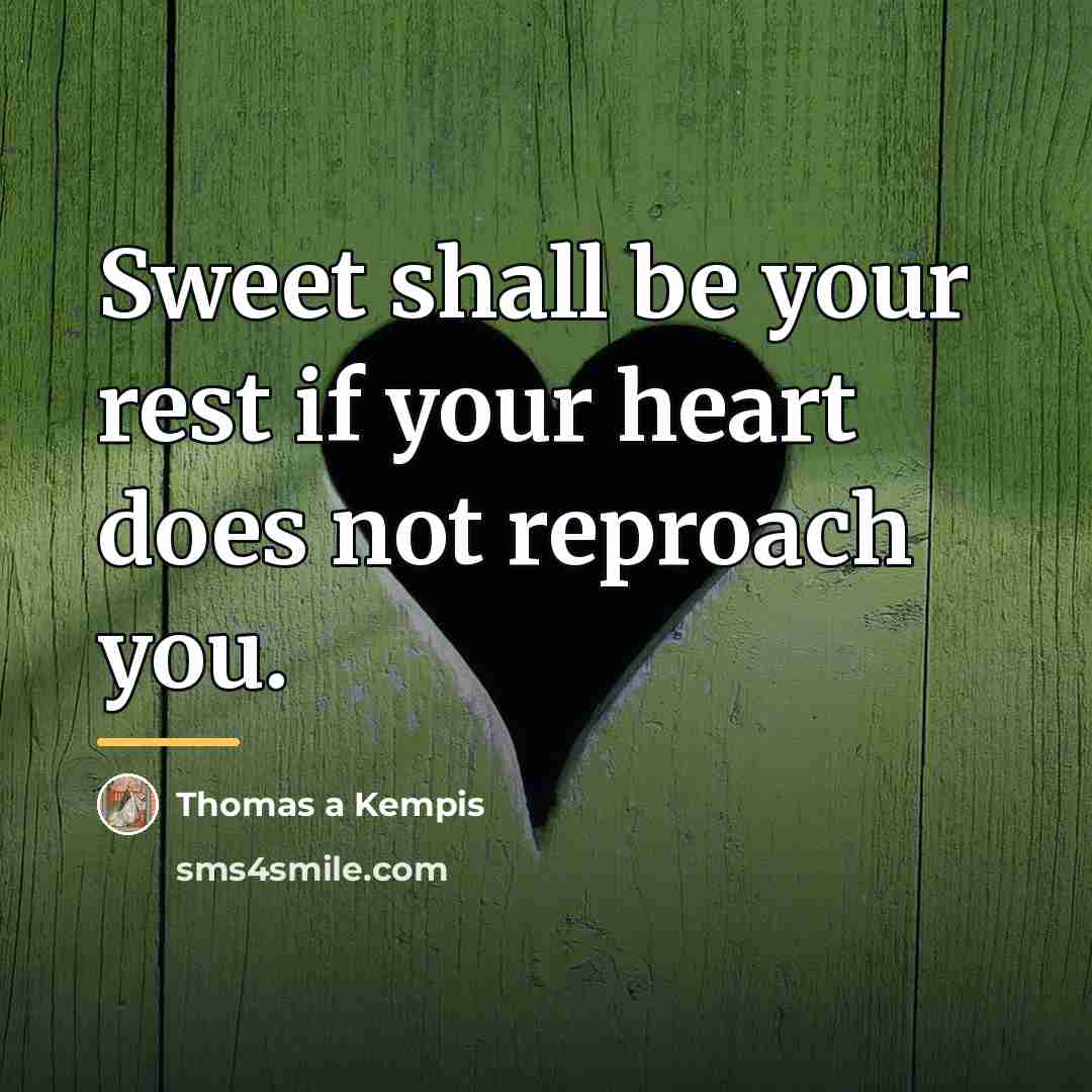 “Sweet shall be your rest if your heart does not…” quote by Thomas a Kempis