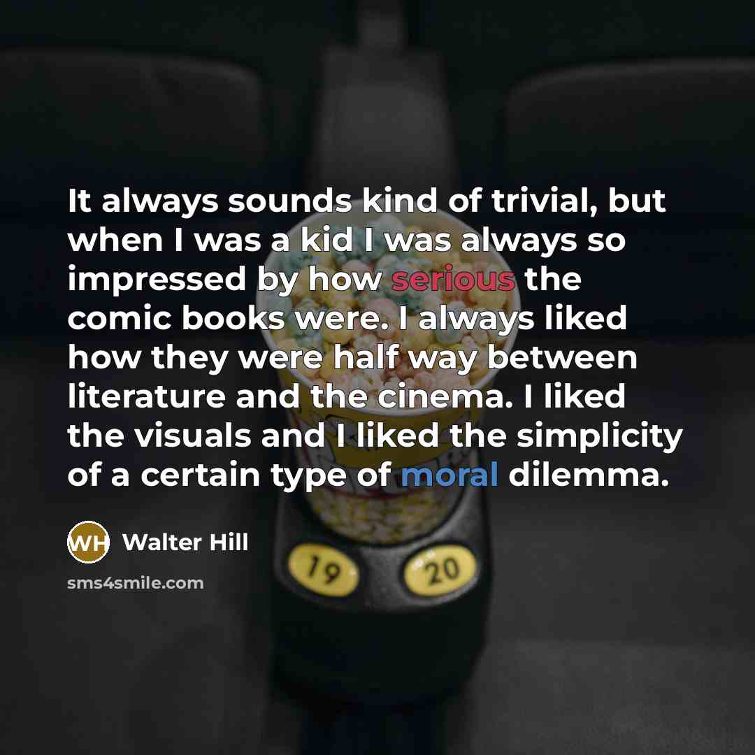 “It always sounds kind of trivial, but when I was…” quote by Walter Hill