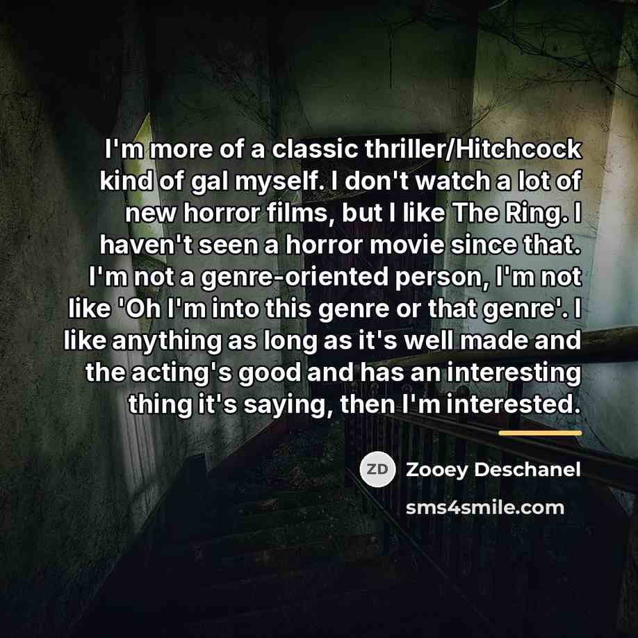 “I'm more of a classic thriller/Hitchcock kind of gal myself.…” quote by Zooey Deschanel