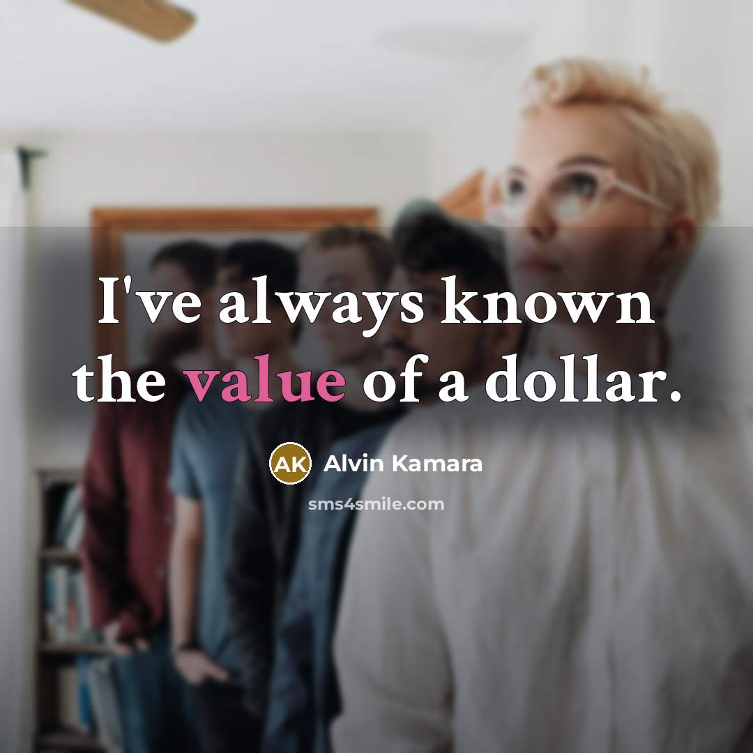 “I've always known the value of a dollar.…” quote by Alvin Kamara