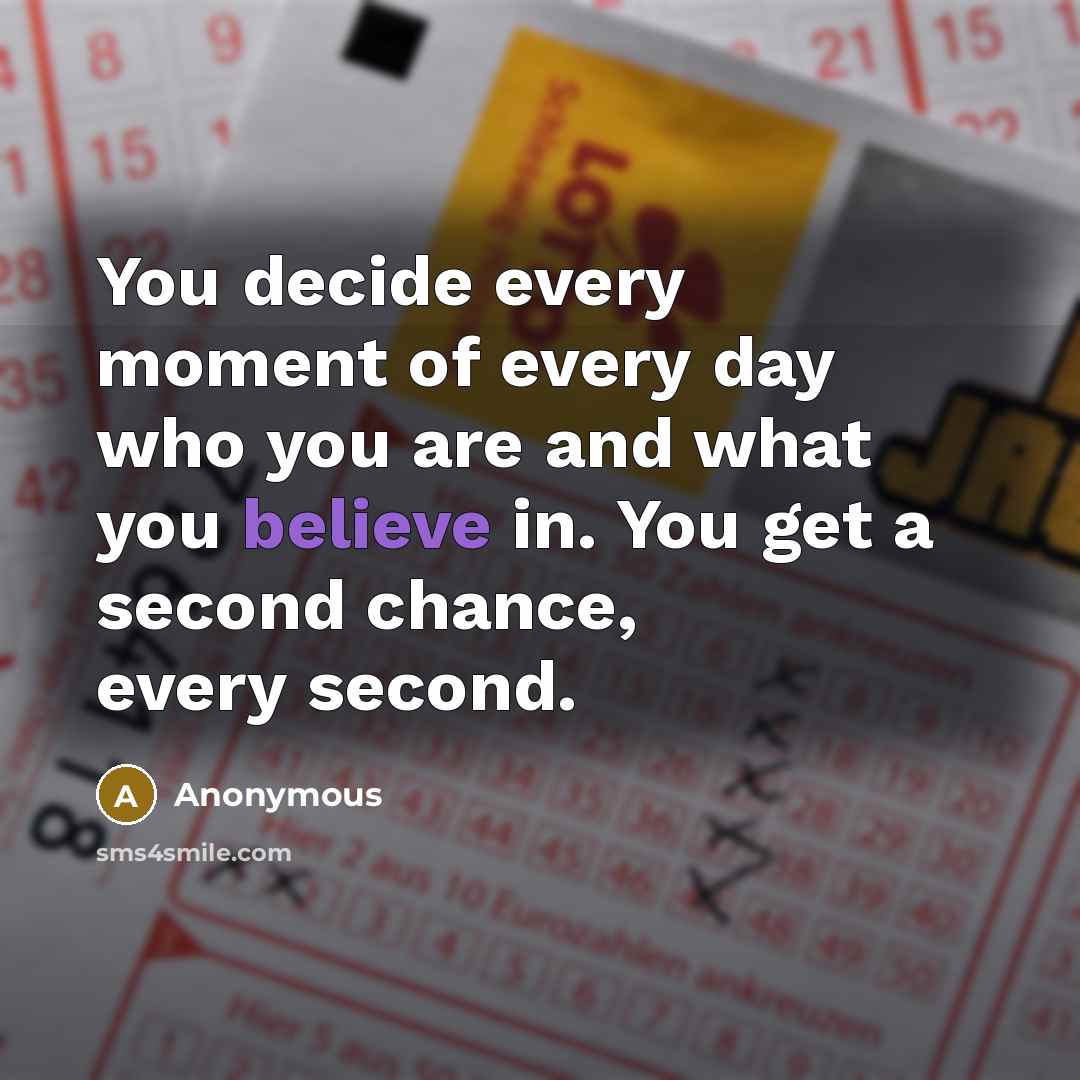 “You decide every moment of every day who you are…” quote by Anonymous