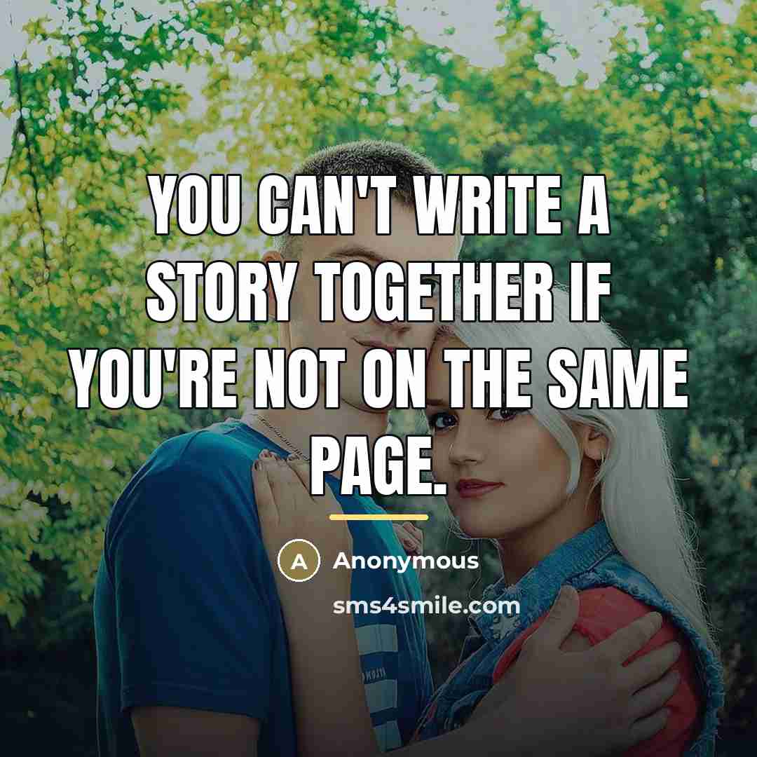 “You can't write a story together if you're not on…” quote by Anonymous