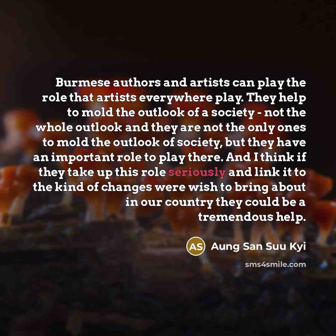 “Burmese authors and artists can play the role that artists…” quote by Aung San Suu Kyi