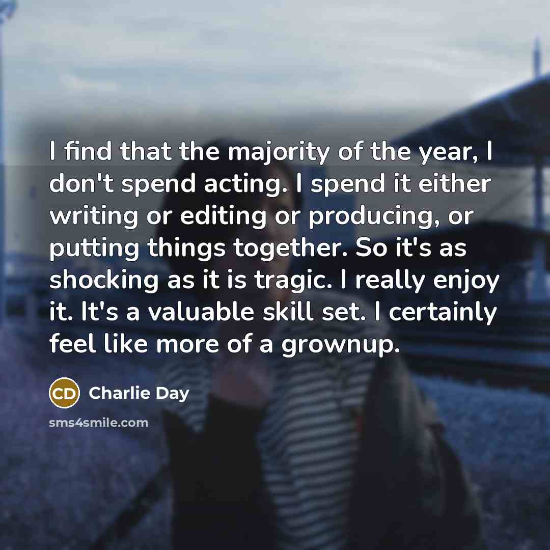 “I find that the majority of the year, I don't…” quote by Charlie Day