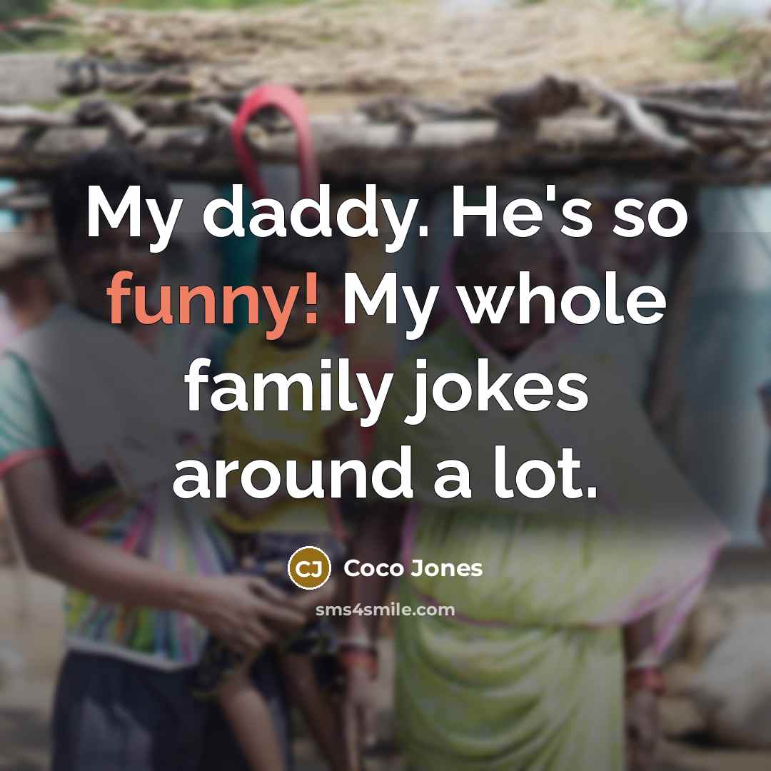“My daddy. He's so funny! My whole family jokes around…” quote by Coco Jones
