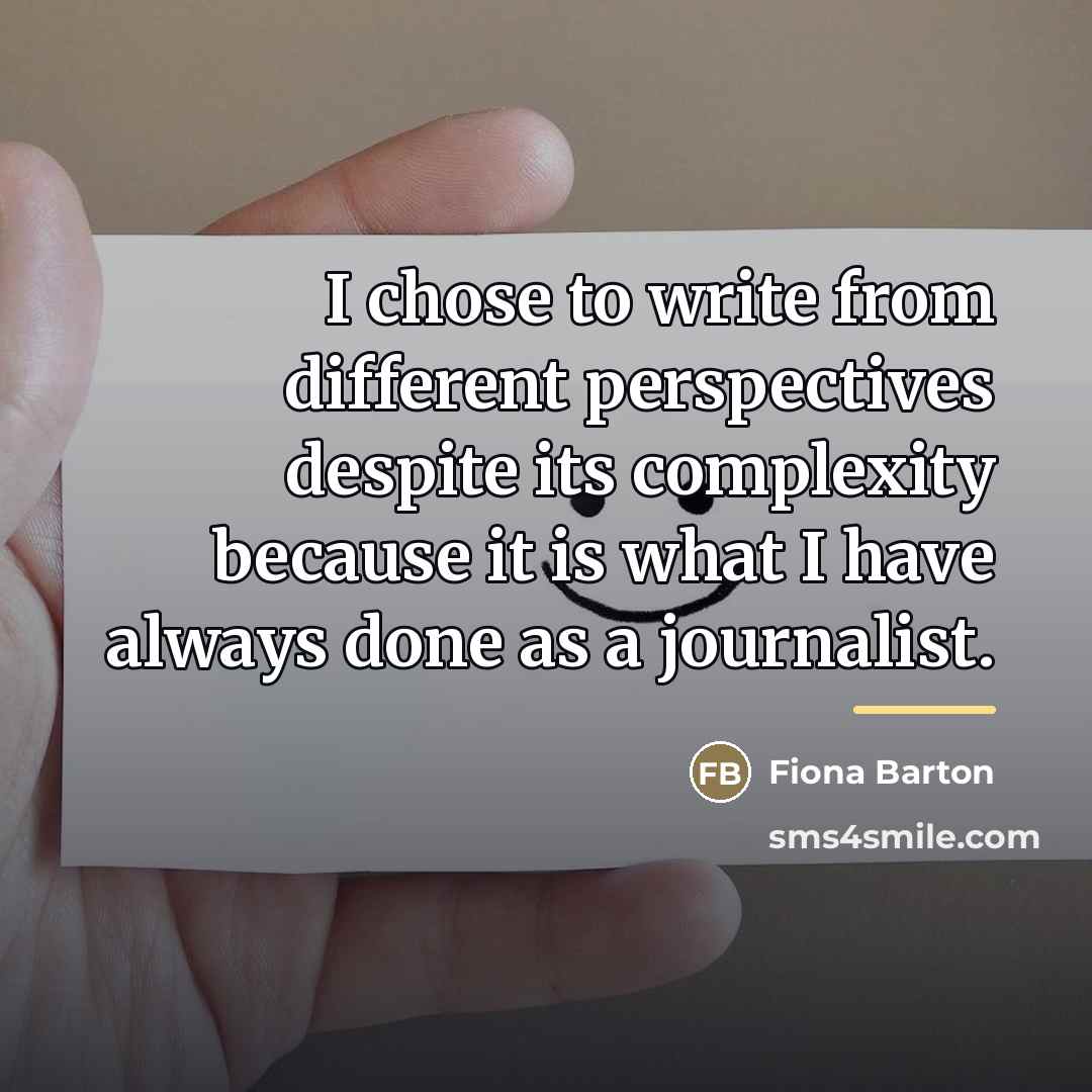 “I chose to write from different perspectives despite its complexity…” quote by Fiona Barton