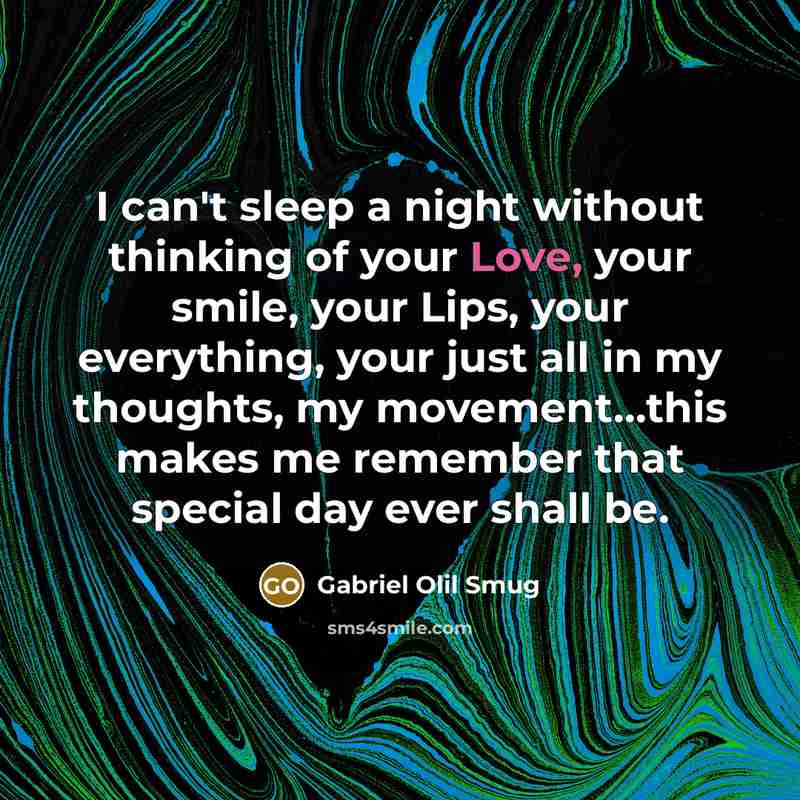 “I can't sleep a night without thinking of your Love,…” quote by Gabriel Olil Smug