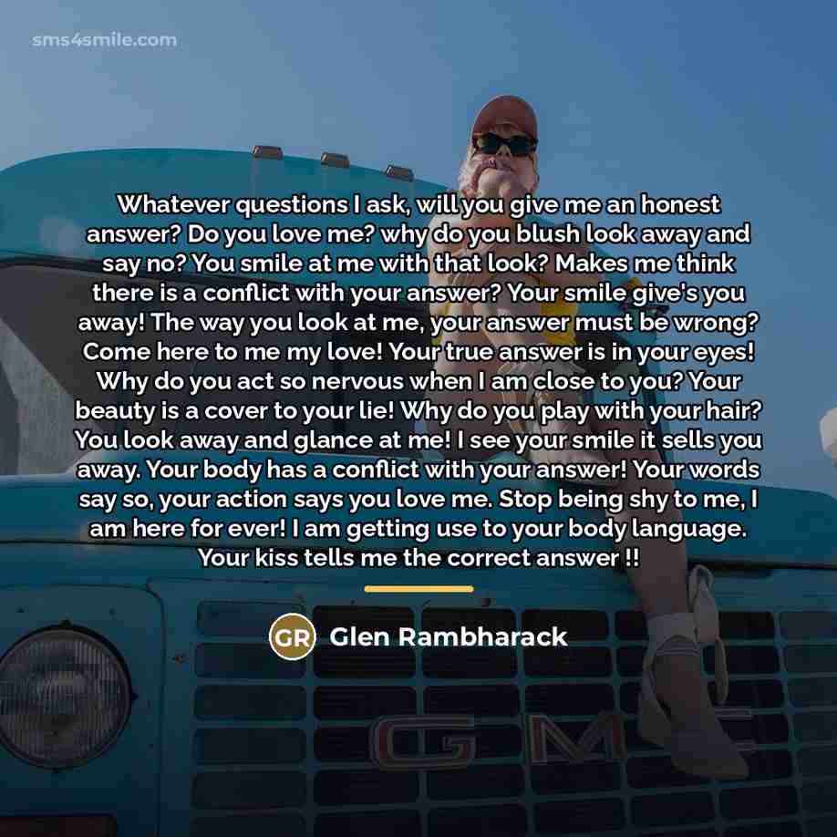 “Whatever questions I ask, will you give me an honest…” quote by Glen Rambharack