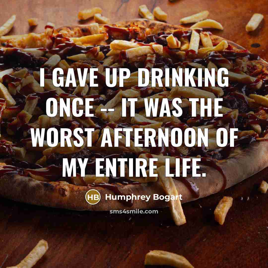 “I gave up drinking once -- it was the worst…” quote by Humphrey Bogart