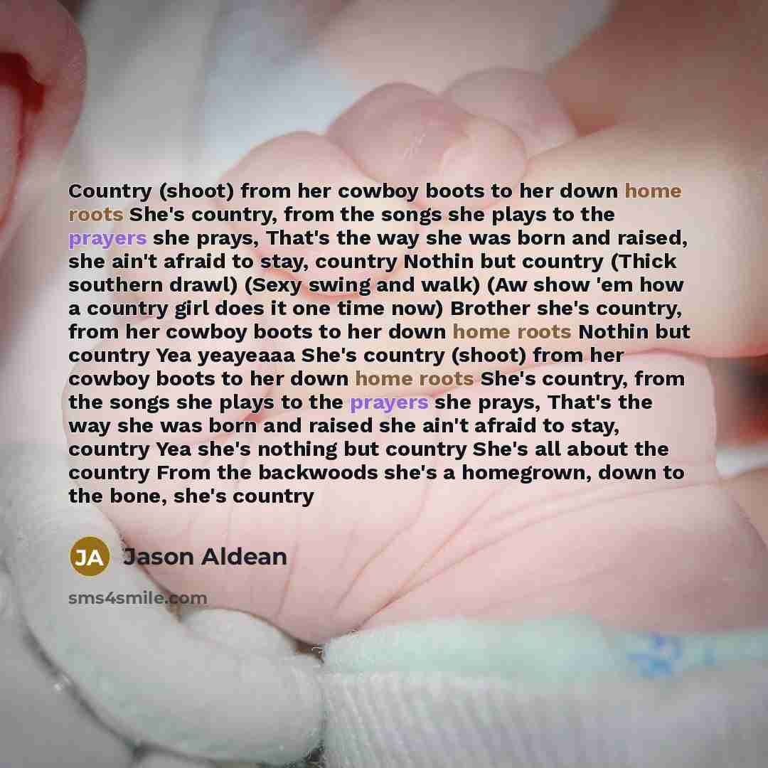 “Country (shoot) from her cowboy boots to her down home…” quote by Jason Aldean