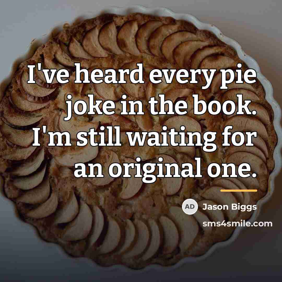 “I've heard every pie joke in the book. I'm still…” quote by Jason Biggs