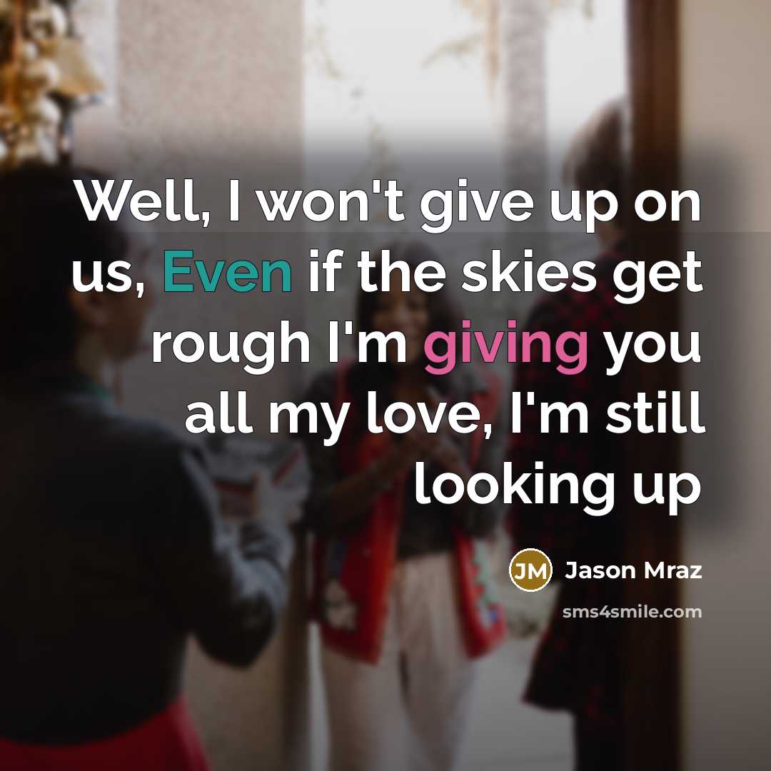 “Well, I won't give up on us, Even if the…” quote by Jason Mraz