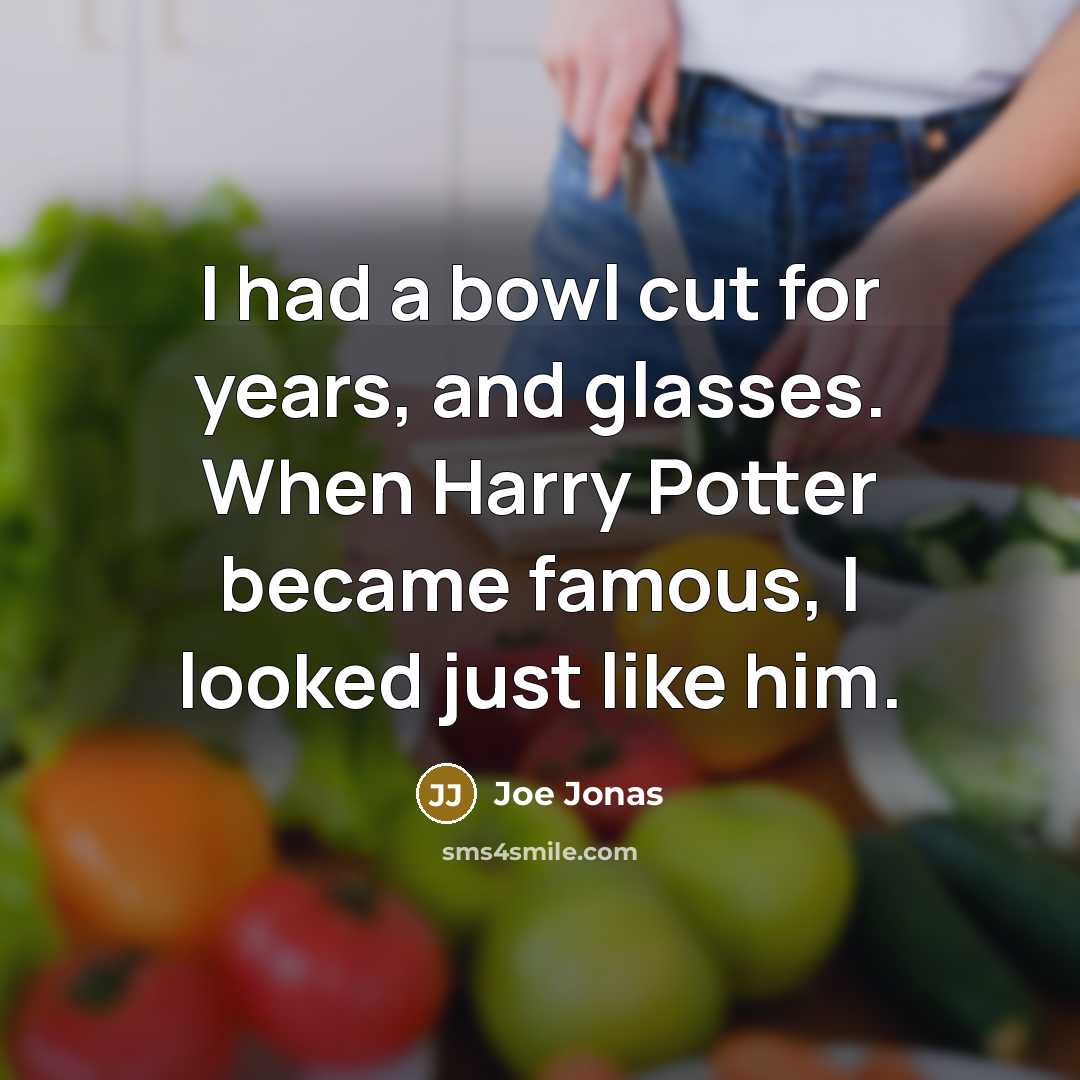 “I had a bowl cut for years, and glasses. When…” quote by Joe Jonas
