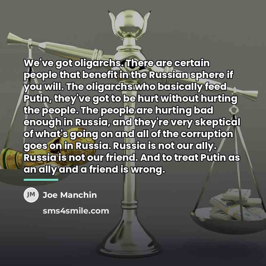“We've got oligarchs. There are certain people that benefit in…” quote by Joe Manchin