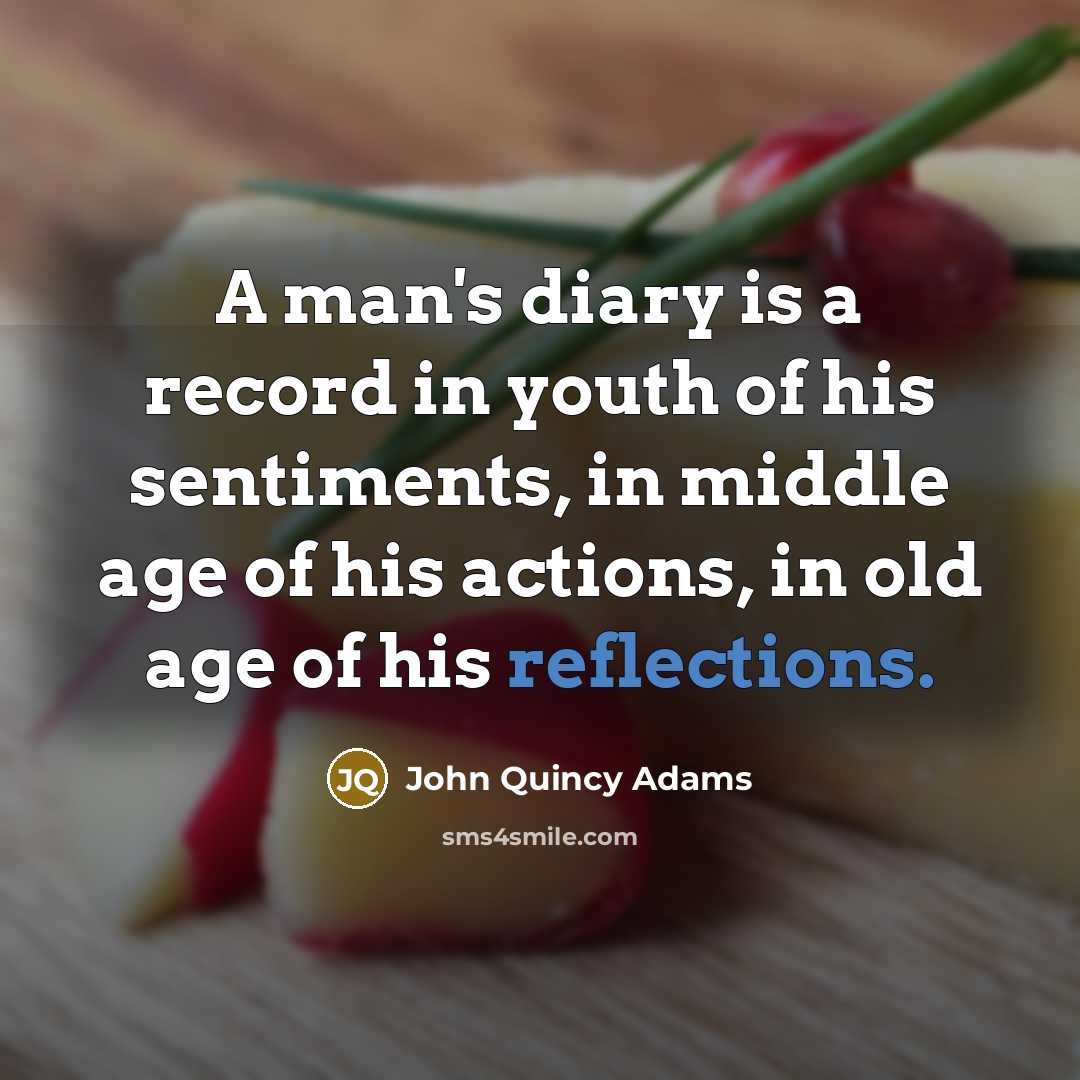 “A man's diary is a record in youth of his…” quote by John Quincy Adams