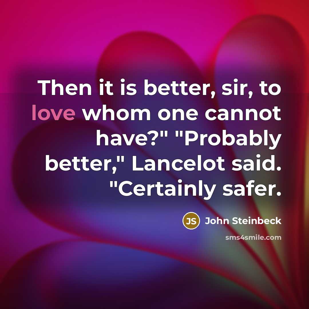 “Then it is better, sir, to love whom one cannot…” quote by John Steinbeck