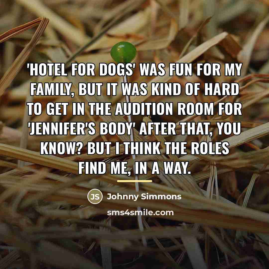 “'Hotel For Dogs' was fun for my family, but it…” quote by Johnny Simmons