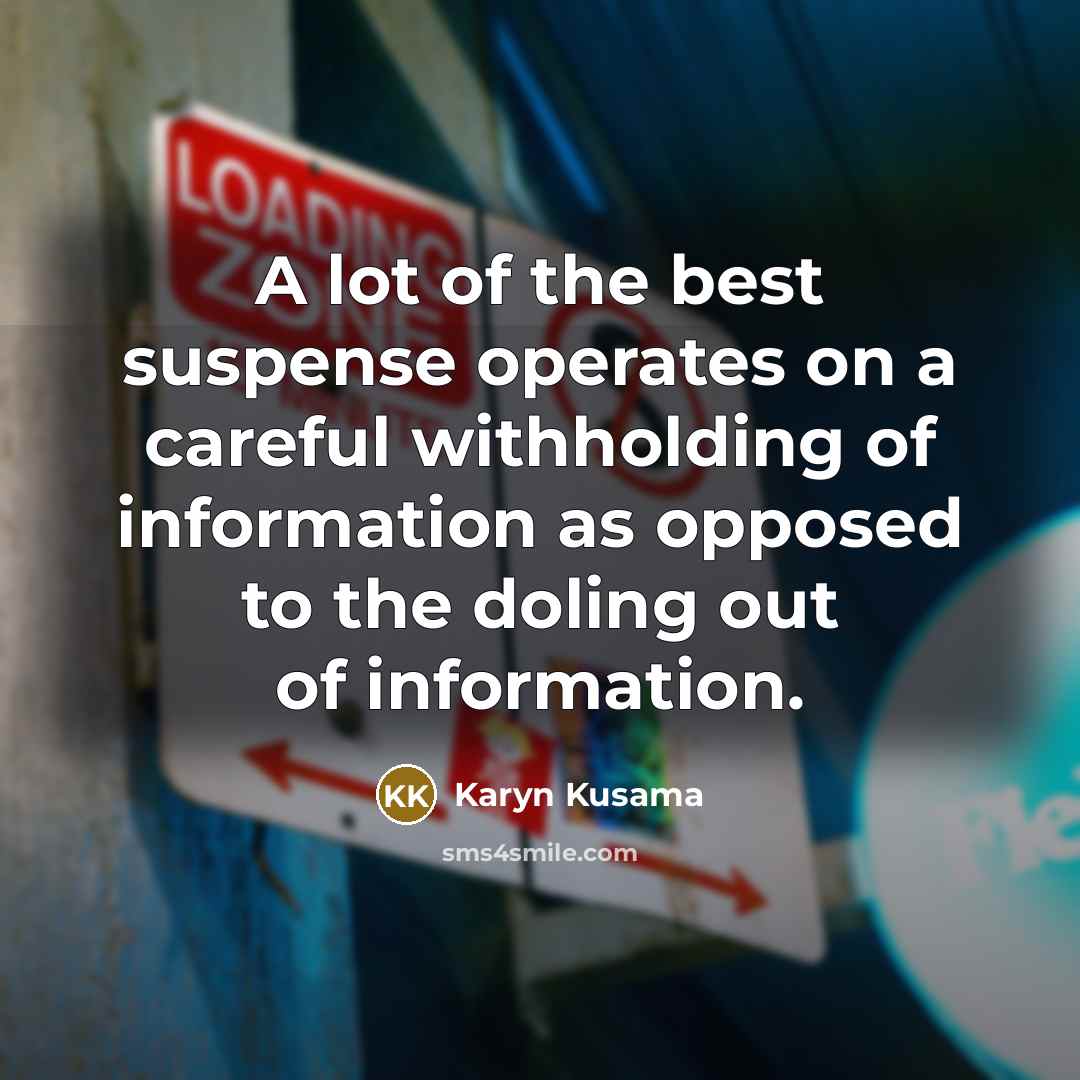 “A lot of the best suspense operates on a careful…” quote by Karyn Kusama