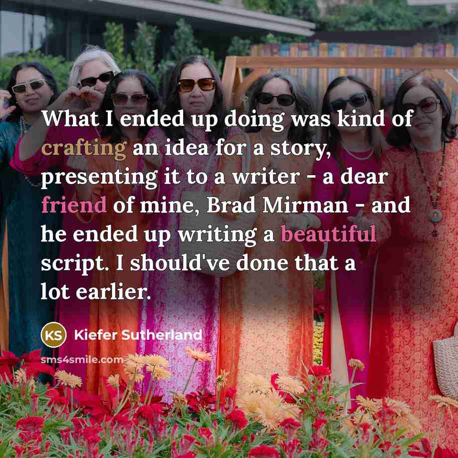 “What I ended up doing was kind of crafting an…” quote by Kiefer Sutherland
