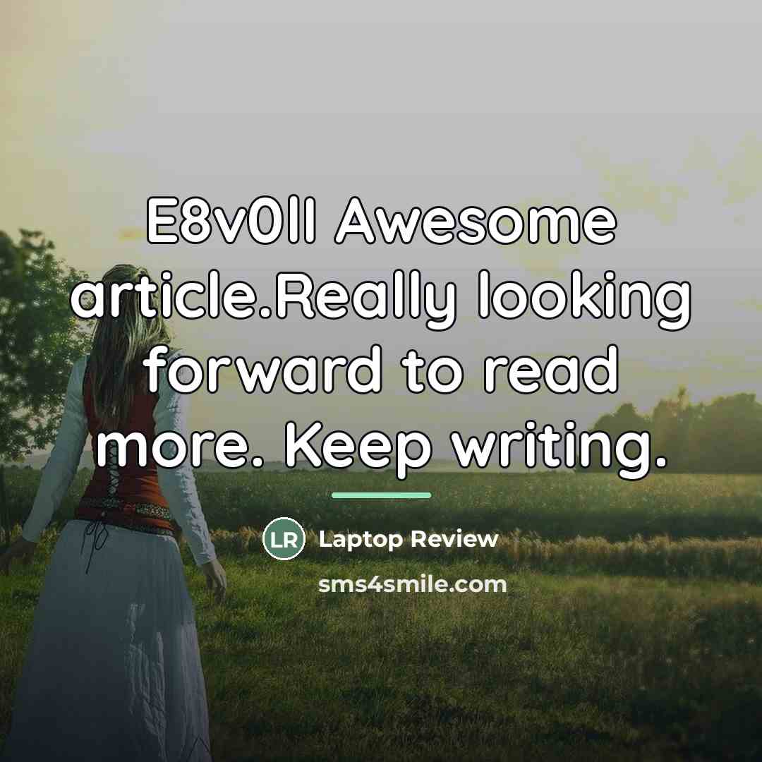 “E8v0lI Awesome article.Really looking forward to read more. Keep writing.…” quote by Laptop Review