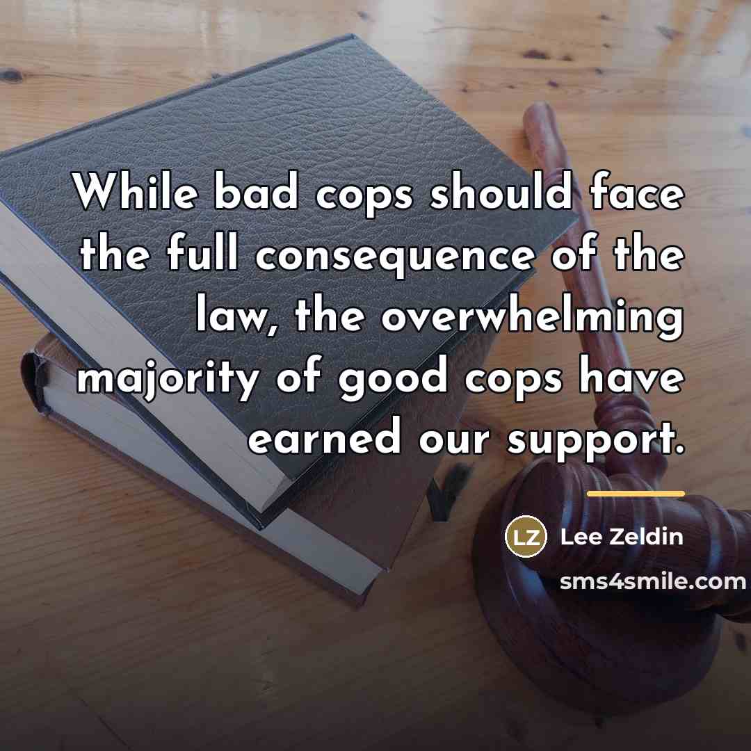 “While bad cops should face the full consequence of the…” quote by Lee Zeldin