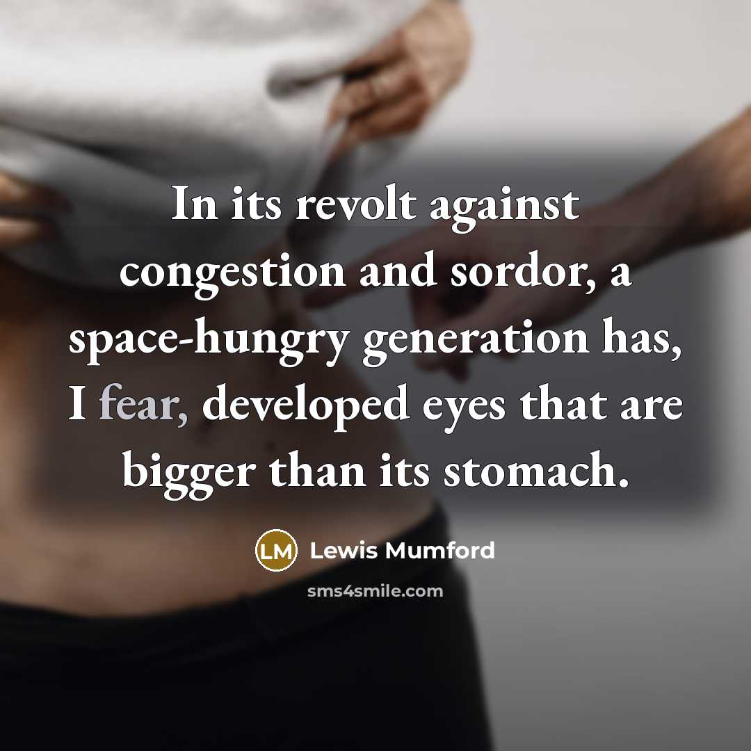 “In its revolt against congestion and sordor, a space-hungry generation…” quote by Lewis Mumford