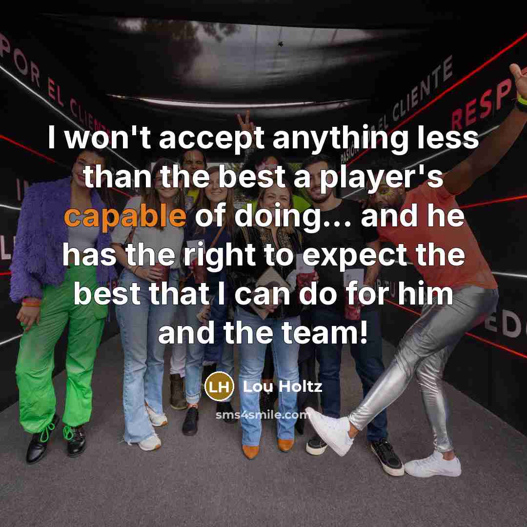 “I won't accept anything less than the best a player's…” quote by Lou Holtz