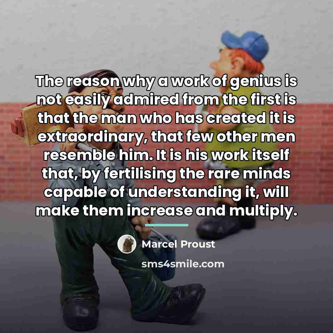 “The reason why a work of genius is not easily…” quote by Marcel Proust
