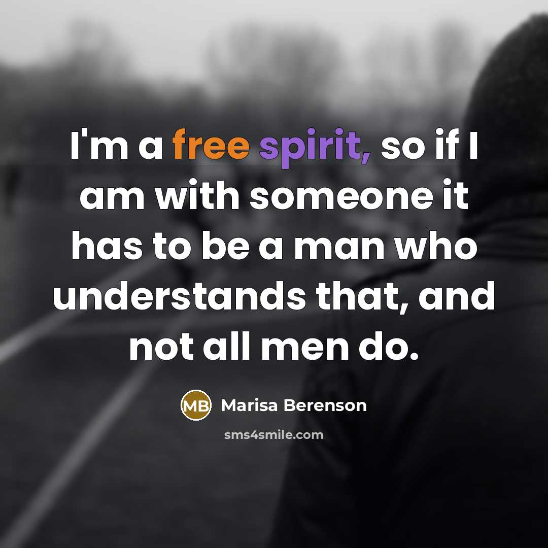 “I'm a free spirit, so if I am with someone…” quote by Marisa Berenson
