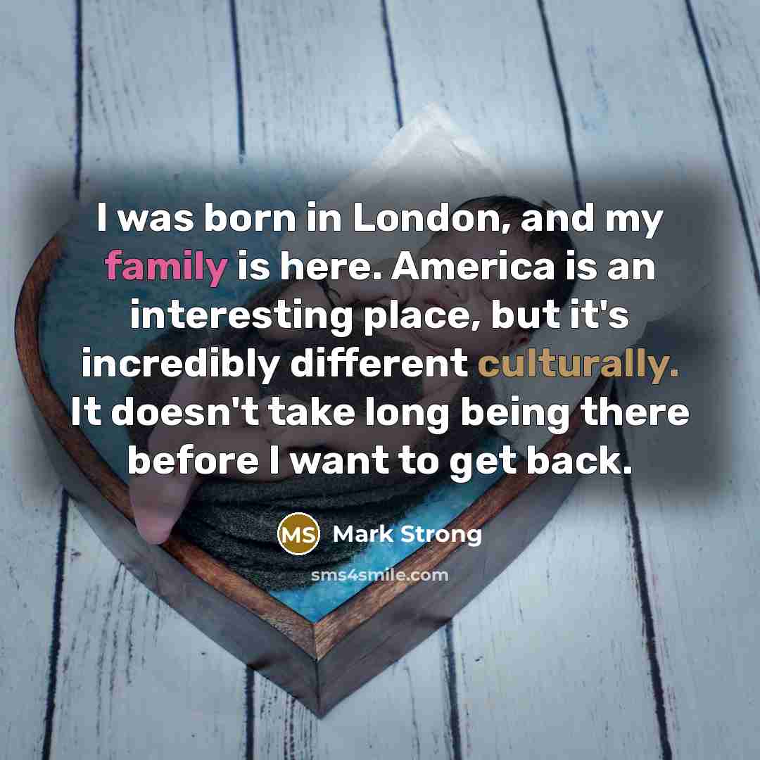 “I was born in London, and my family is here.…” quote by Mark Strong