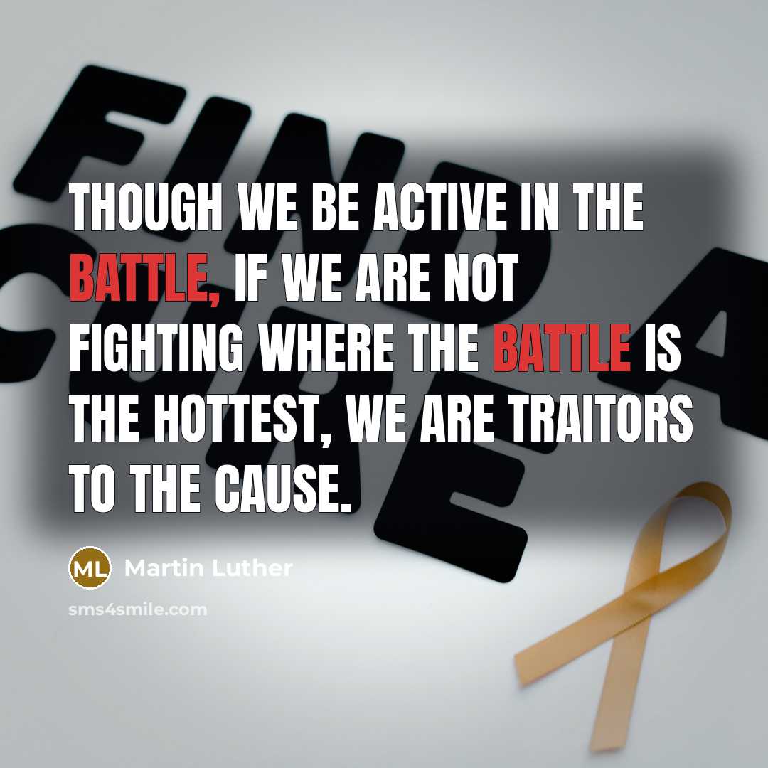 “Though we be active in the battle, if we are…” quote by Martin Luther