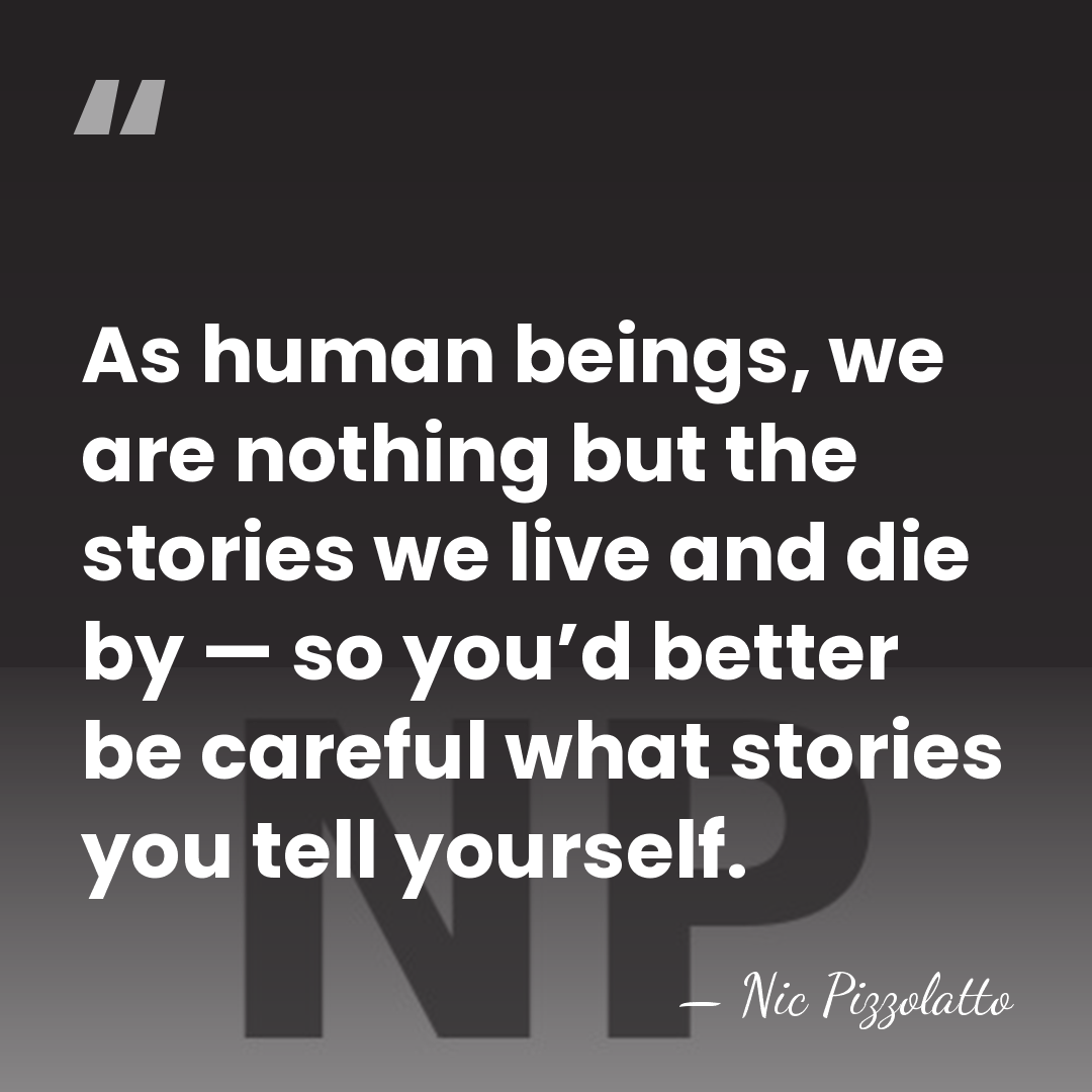 As human beings, we are nothing but the stories we live and&hellip; - Nic Pizzolatto