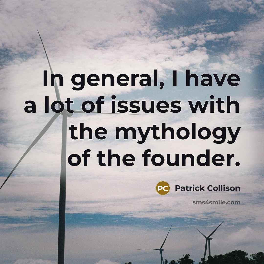 “In general, I have a lot of issues with the…” quote by Patrick Collison