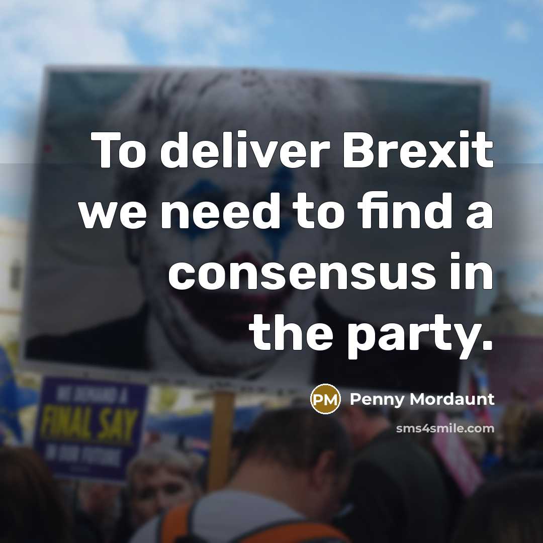 “To deliver Brexit we need to find a consensus in…” quote by Penny Mordaunt