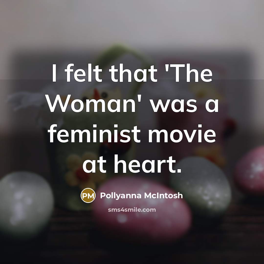 “I felt that 'The Woman' was a feminist movie at…” quote by Pollyanna McIntosh