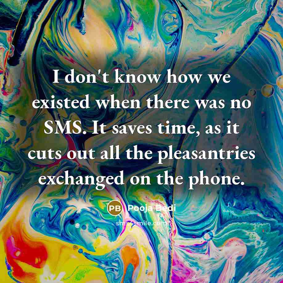 “I don't know how we existed when there was no…” quote by Pooja Bedi