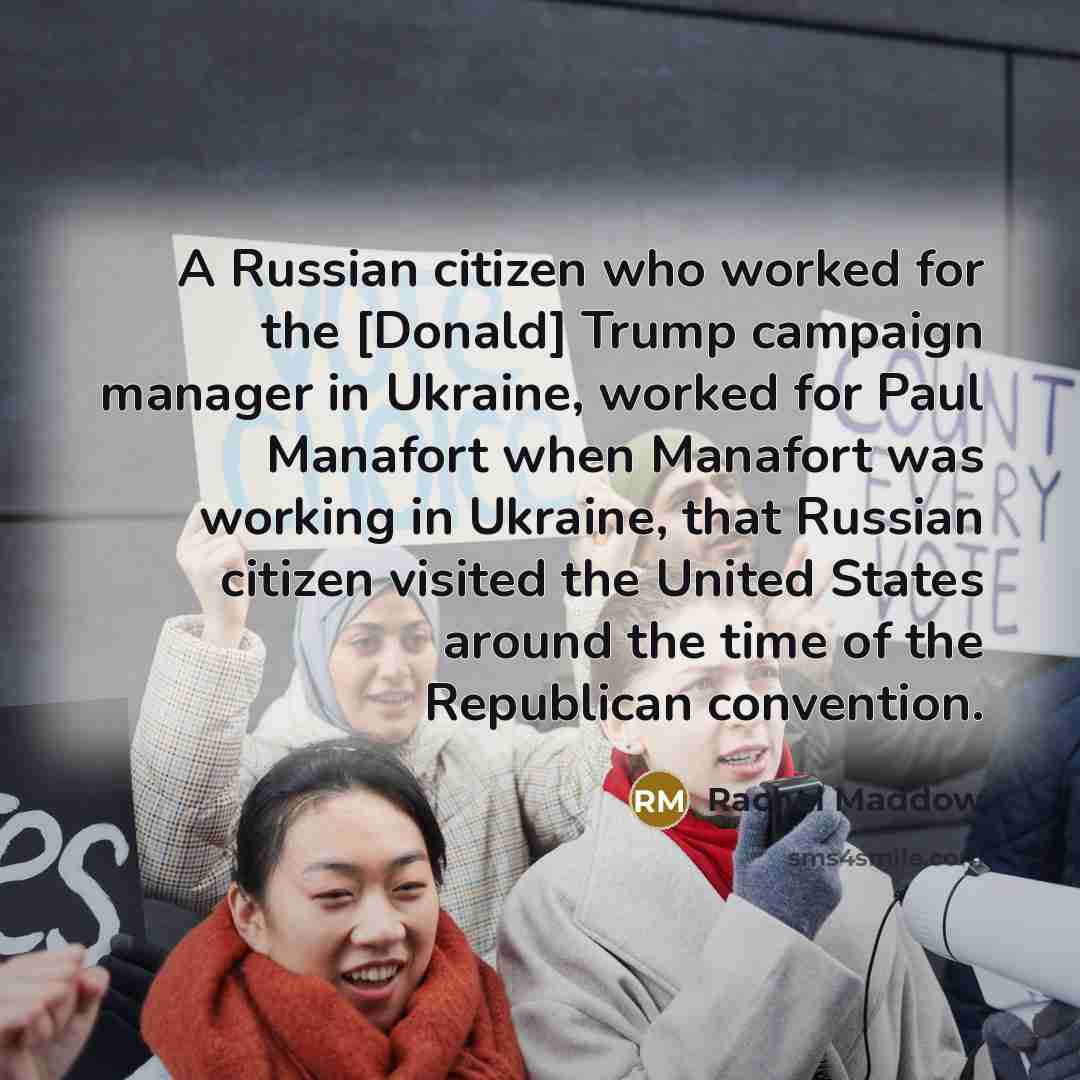 “A Russian citizen who worked for the [Donald] Trump campaign…” quote by Rachel Maddow