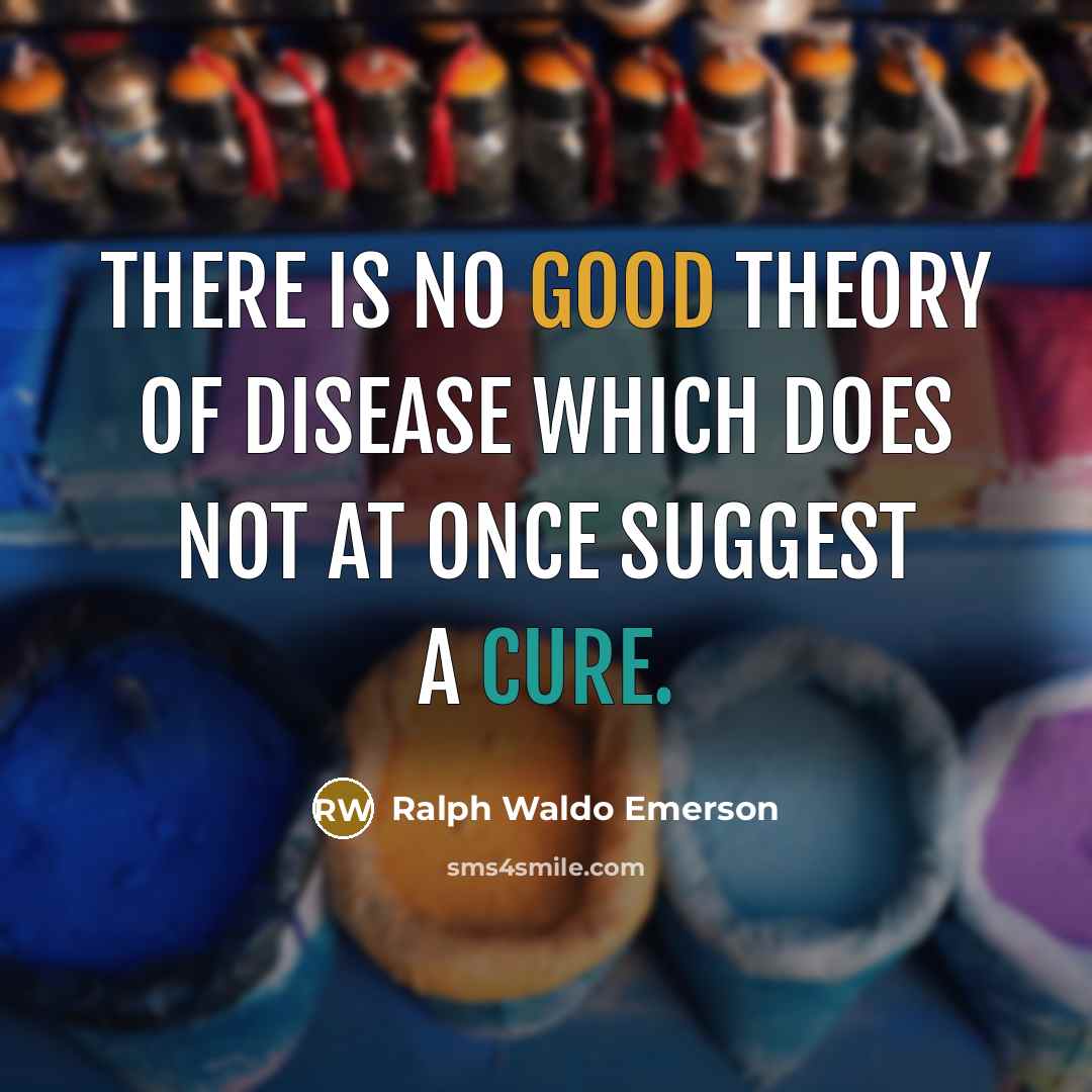 “There is no good theory of disease which does not…” quote by Ralph Waldo Emerson