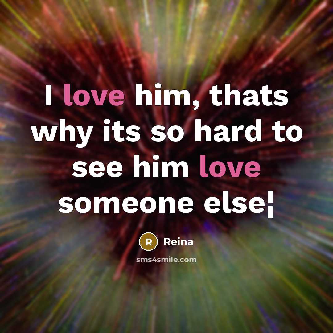 “I love him, thats why its so hard to see…” quote by Reina