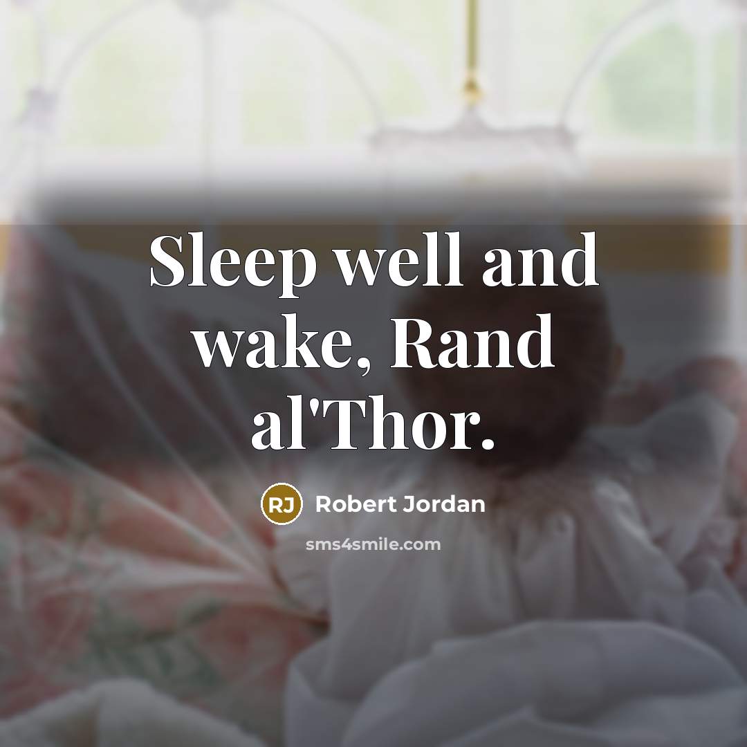 “Sleep well and wake, Rand al'Thor.…” quote by Robert Jordan