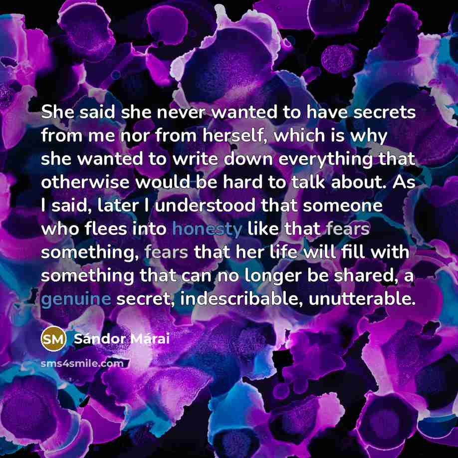 “She said she never wanted to have secrets from me…” quote by Sándor Márai