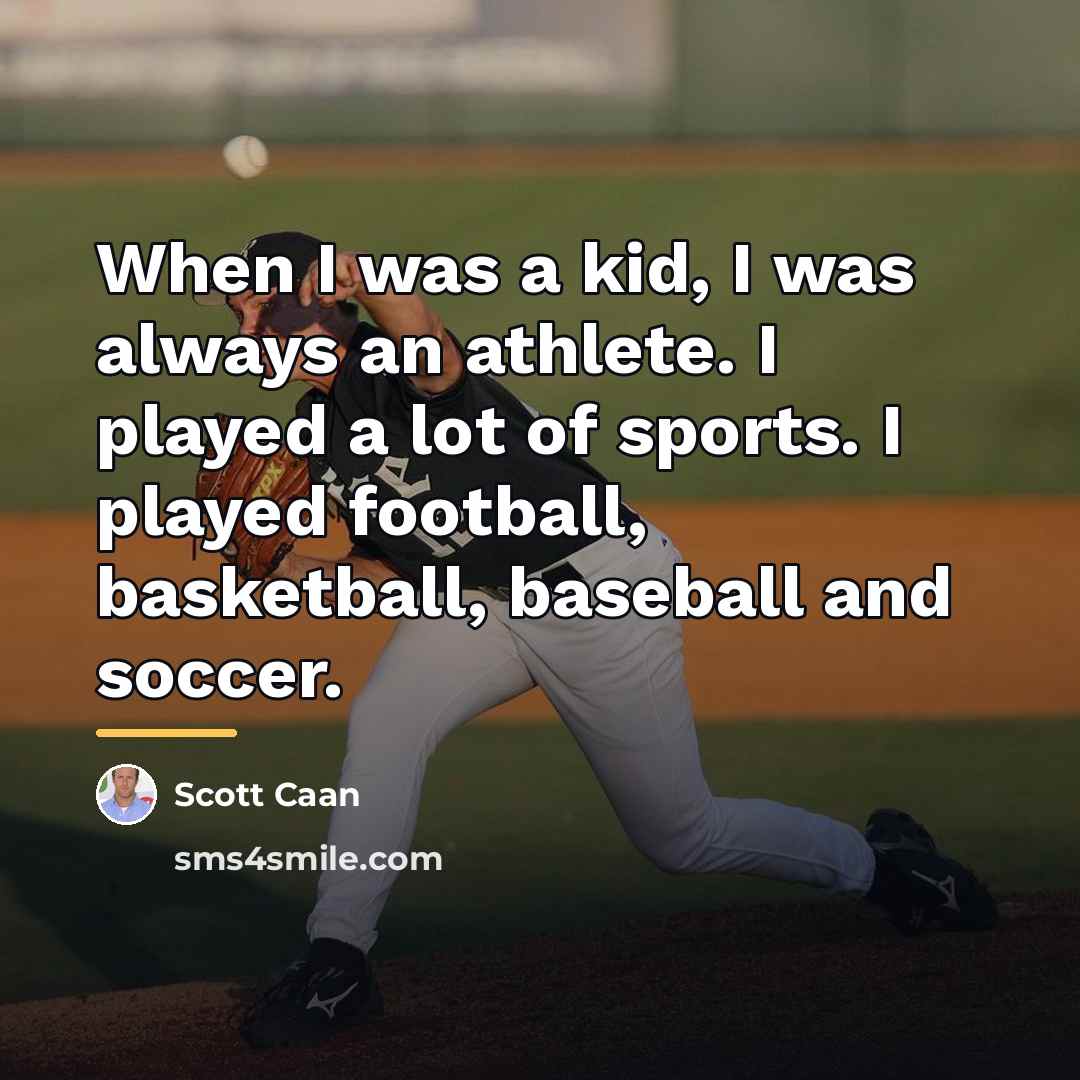 “When I was a kid, I was always an athlete.…” quote by Scott Caan