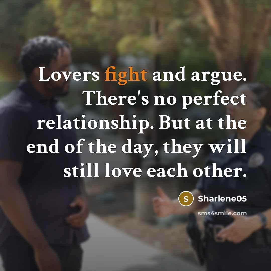 “Lovers fight and argue. There's no perfect relationship. But at…” quote by Sharlene05
