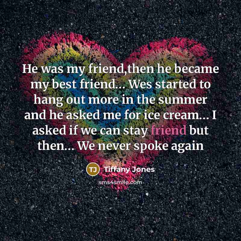 “He was my friend,then he became my best friend..... Wes…” quote by Tiffany Jones