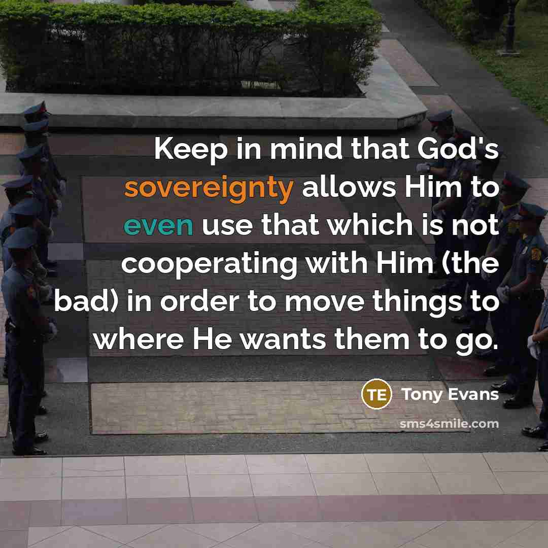 “Keep in mind that God's sovereignty allows Him to even…” quote by Tony Evans