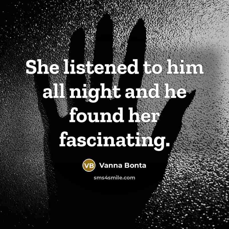 “She listened to him all night and he found her…” quote by Vanna Bonta