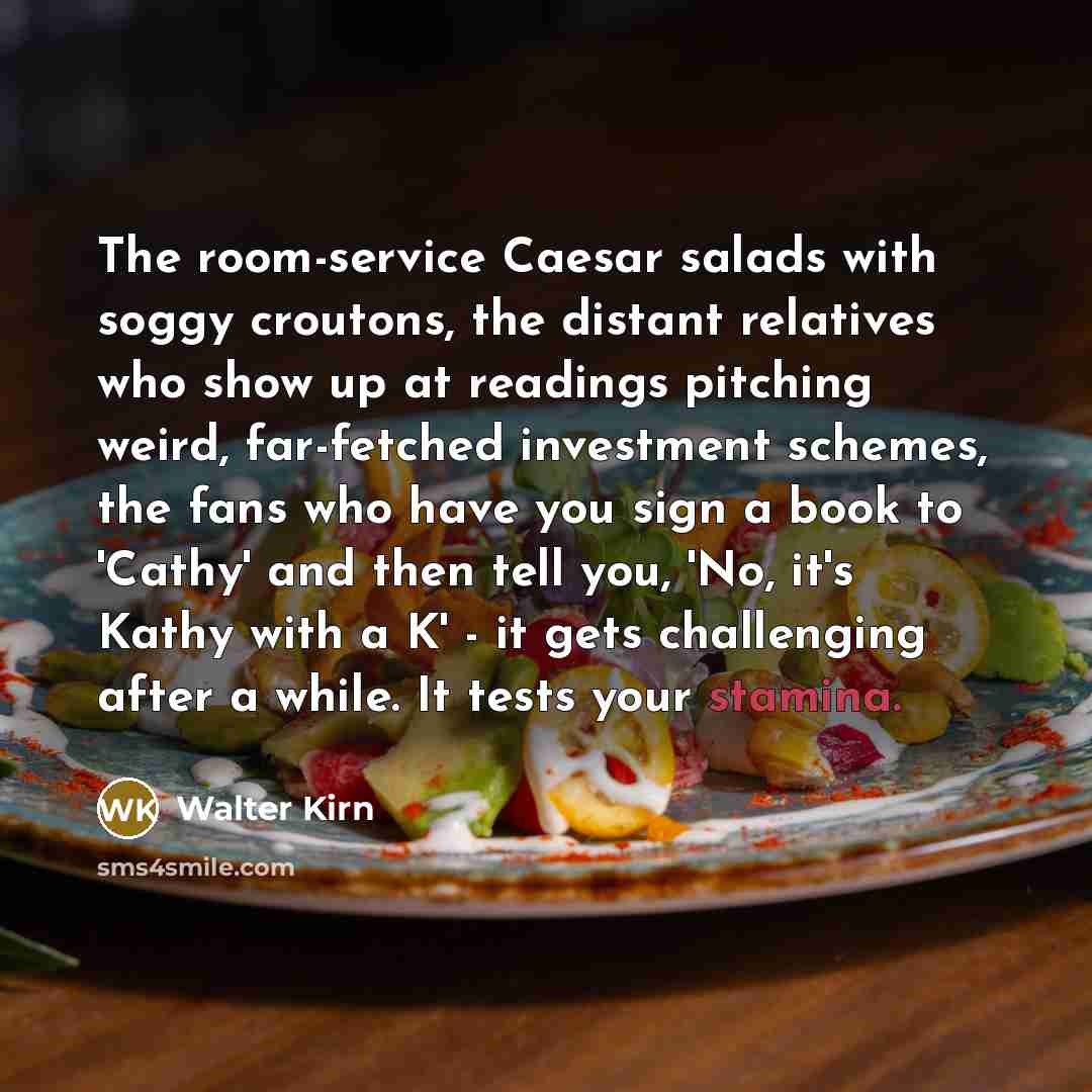 “The room-service Caesar salads with soggy croutons, the distant relatives…” quote by Walter Kirn