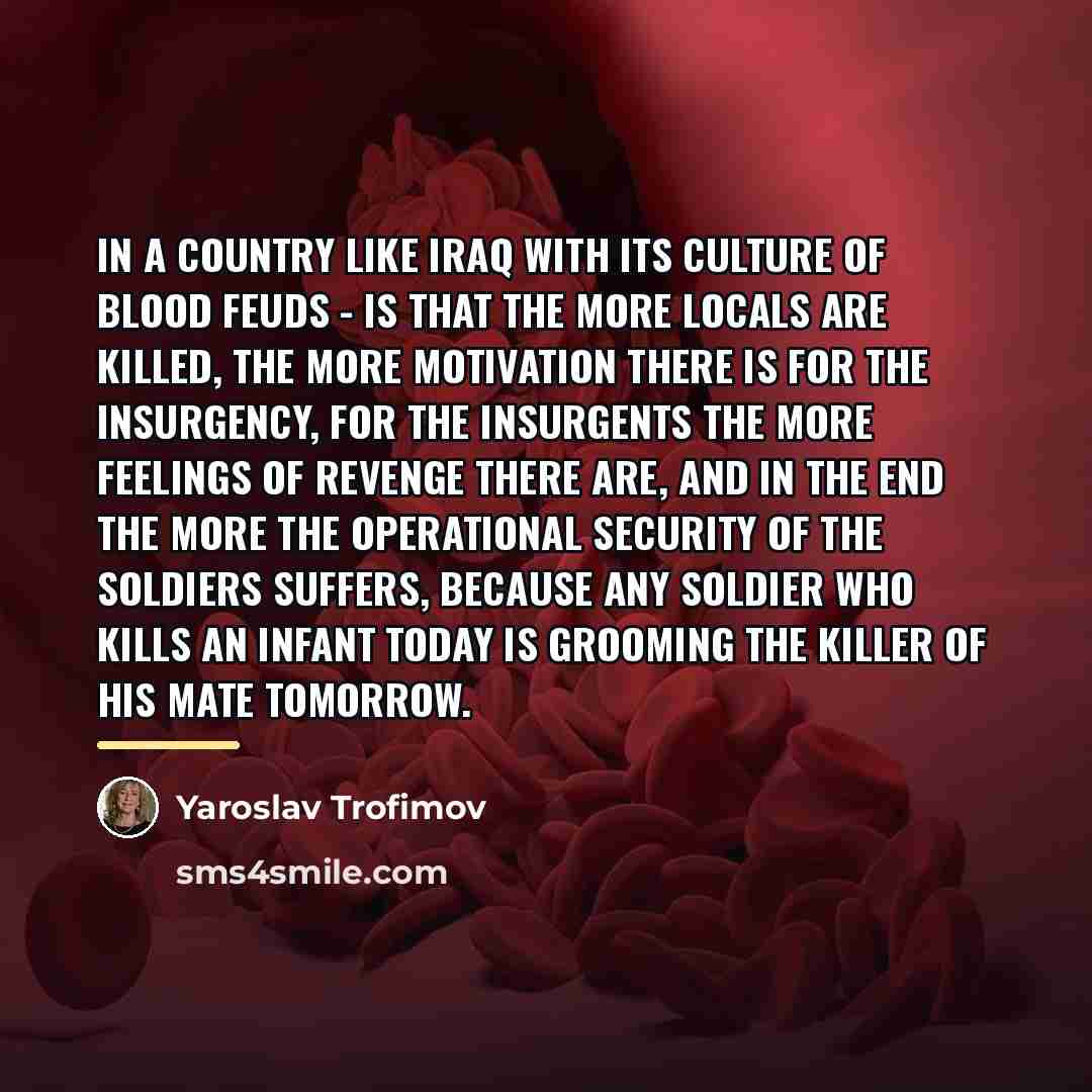 “In a country like Iraq with its culture of blood…” quote by Yaroslav Trofimov