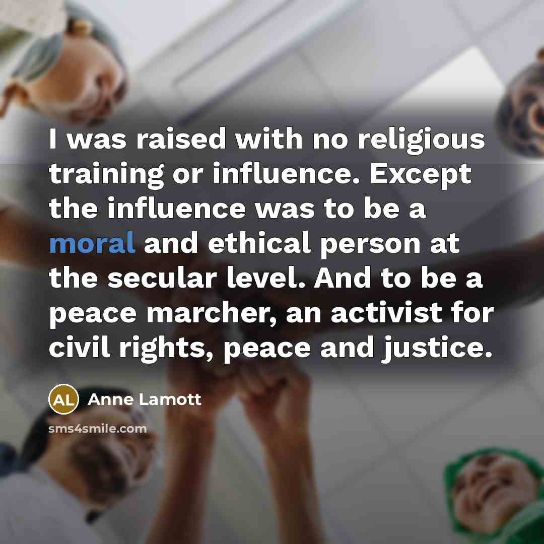 “I was raised with no religious training or influence. Except…” quote by Anne Lamott