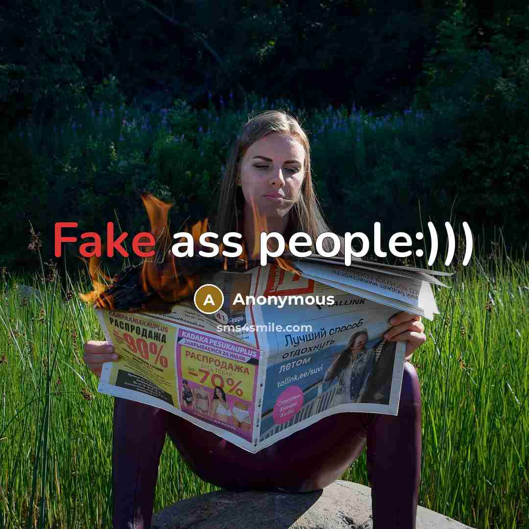 “Fake ass people:)))…” quote by Anonymous